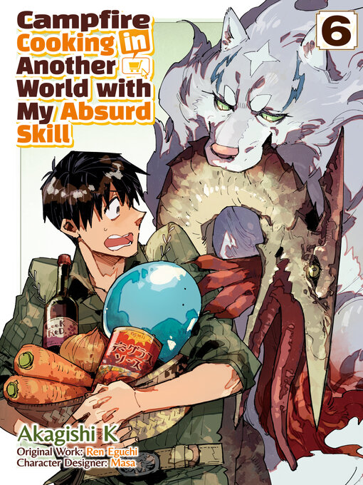 Title details for Campfire Cooking in Another World with My Absurd Skill, Volume 6 by Ren Eguchi - Available